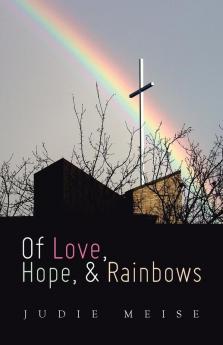 Of Love Hope & Rainbows