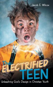 The Electrified Teen