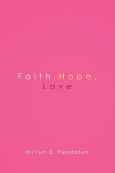 Faith.Hope.Love