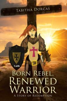Born Rebel Renewed Warrior