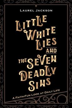 Little White Lies and the Seven Deadly Sins
