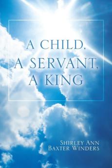 A Child a Servant a King