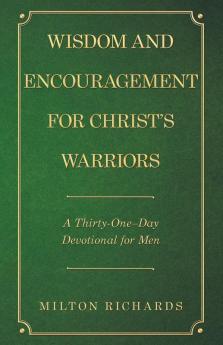 Wisdom and Encouragement for Christ's Warriors