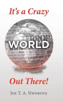 It's a Crazy World out There!
