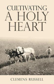 Cultivating  a  Holy  Heart