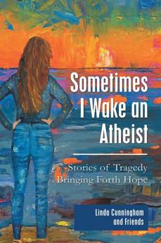 Sometimes I Wake an Atheist