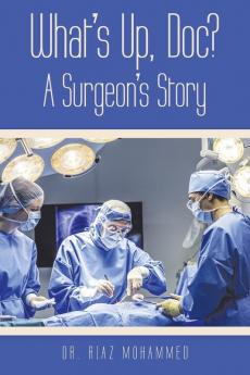What's Up Doc? a Surgeon's Story