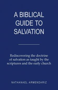 A Biblical Guide to Salvation