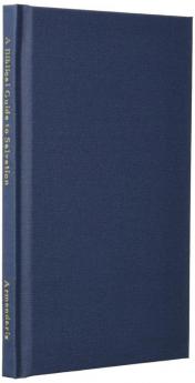 A Biblical Guide to Salvation