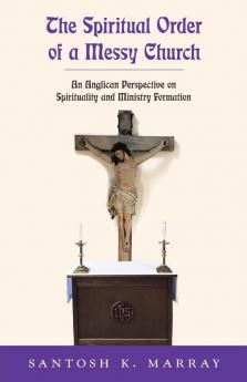 The Spiritual Order of a Messy Church