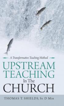 Upstream Teaching in the Church