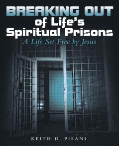 Breaking out of Life's Spiritual Prisons