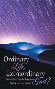 Ordinary Life Extraordinary God!