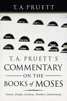 T. A. Pruett's Commentary on the Books of Moses