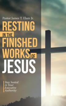 Resting in the Finished Works of Jesus