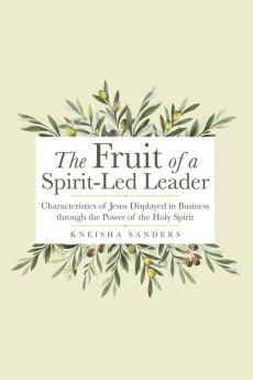 The Fruit of a Spirit-Led Leader