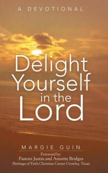 Delight Yourself in the Lord