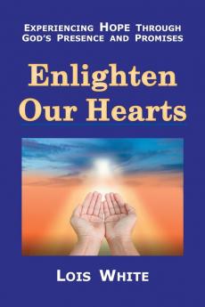 Enlighten Our  Hearts