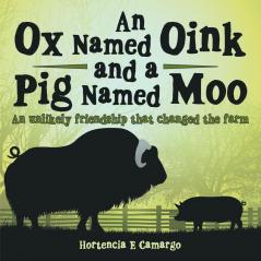 An Ox Named Oink and a Pig Named Moo