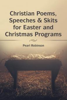 Christian Poems Speeches & Skits for Easter and Christmas Programs