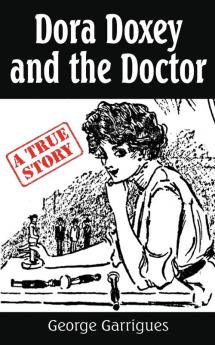 Dora Doxey and the Doctor: Marriages Morphine and Murder: 5 (Read All about It True Crime)