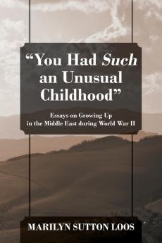 You Had Such an Unusual Childhood