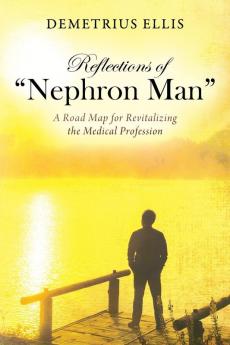 Reflections of Nephron Man