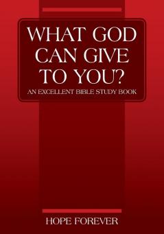 WHAT GOD CAN GIVE TO YOU? An Excellent Bible Study Book