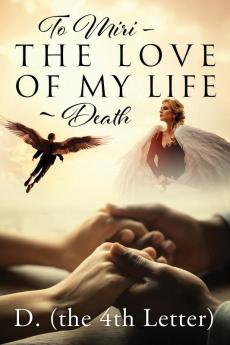 To Miri - The Love Of My Life ~ Death