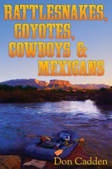 Rattlesnakes Coyotes Cowboys & Mexicans