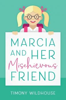 Marcia and Her Mischievous Friend