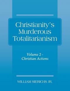 Christianity's Murderous Totalitarianism