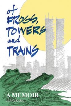 Of Frogs Towers and Trains