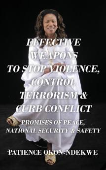 EFFECTIVE WEAPONS TO STOP VIOLENCE CONTROL TERRORISM & CURB CONFLICT