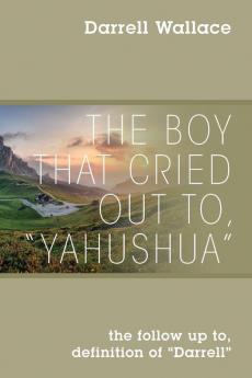 The Boy That Cried Out To Yahushua