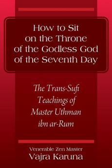 How to Sit on the Throne of the Godless God of the Seventh Day