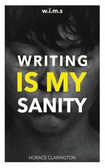 W.I.M.S  Writing Is My Sanity