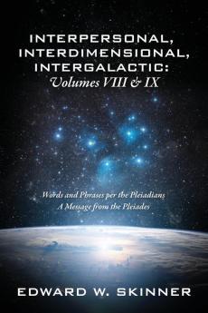 Interpersonal Interdimensional Intergalactic Volume VIII and IX