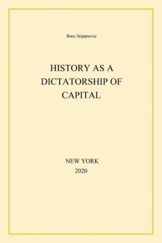 History as a Dictatorship of Capital