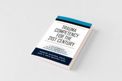 Trauma Competency for the 21st Century