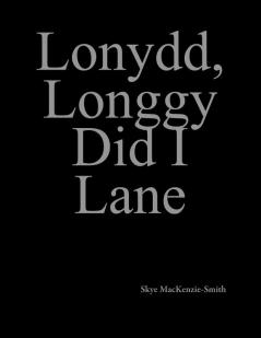 Lonydd Longgy Did I Lane