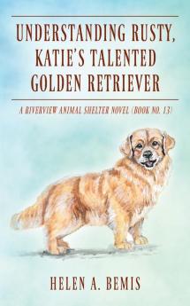 Understanding Rusty Katie's Talented Golden Retriever