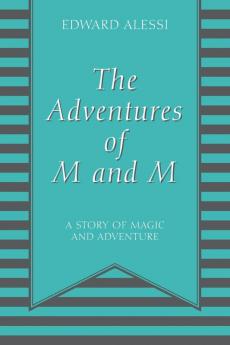 The Adventures of M and M