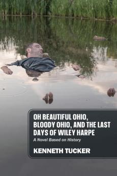 Oh Beautiful Ohio Bloody Ohio and  the Last Days of Wiley Harpe
