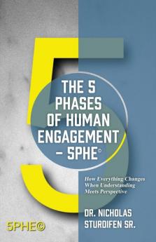 The 5 Phases of Human Engagement - 5PHE��