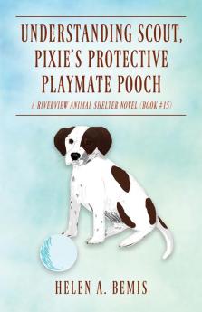 Understanding Scout Pixie's Protective Playmate Pooch