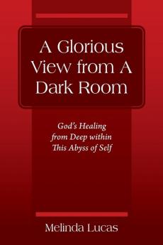 A Glorious View from A Dark Room