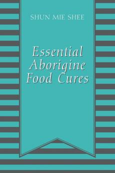 Essential Aborigine Food Cures