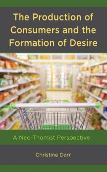 Production of Consumers and the Formation of Desire