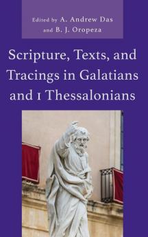 Scripture Texts and Tracings in Galatians and 1 Thessalonians